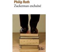 Les livres de Zuckerman - Zuckerman enchaîné Philip Roth (Auteur), Jean-Pierre Carasso (Traduction), Henri Robillot (Traduction)