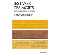Les Livres des morts Tibétain, égyptien et chrétien - Jean-Yves Leloup - Albin Michel - broché - Etude