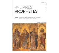 Les livres des prophètes. Volume 1: Introduction générale aux livres des prophètes (Abdias, Joël, Amos, Osée, Michée)