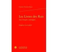Les Livres Des Rois Dans L'empire Carolingien - Exégèse Et Actualité