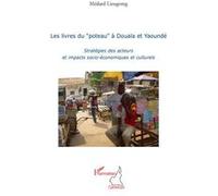 Les livres du "poteau" à Douala et Yaoundé Stratégies des acteurs et impacts socio-économiques et culturels - Médard Lieugomg - L'harmattan - broché - Etude
