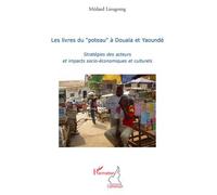 Les livres du "poteau" à Douala et Yaoundé Stratégies des acteurs et impacts socio-économiques et culturels - Médard Lieugomg - L'harmattan - broché - Etude
