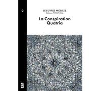 Les Livres Mobiles: La Conspiration Quatria