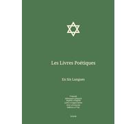 Les Livres Poétiques: En Six Langues : Français; Allemand; Anglais; Latin; Grec; Hébreu.