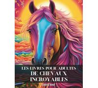 Les livres pour adultes de chevaux incroyables