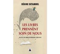 Les livres prennent soin de nous Régine Detambel (Auteur)