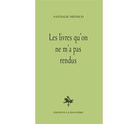Les livres qu'on ne m'a pas rendus - Nathalie Heinich - La Pionniere - broché - Essai