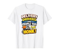 Les livreurs sont des Gens trop Honk camionnage drôle T-Shirt