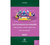Les locations en meublé 2022: Régime juridique - Fiscalité - Régime social