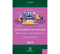Les locations en meublé 2025 - Fabrice De Longevialle - Revue Fiduciaire - broché - Guide