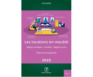 Les locations en meublé 2025 - Fabrice De Longevialle - Revue Fiduciaire - broché - Guide
