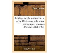 Les Logements Insalubres : Loi De 1850, Application, Lacunes, Réformes Désirables, Projet De Loi