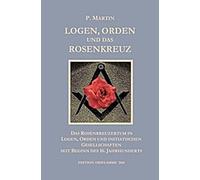 Les loges, les ordres et la Rose-Croix