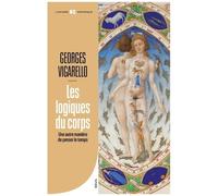Les Logiques Du Corps - Une Autre Manière De Penser Le Temps