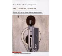 Les logiques du droit Science de la norme et des régimes de domination - Soulef Ayad-Bergounioux - Mare & Martin - broché - Etude