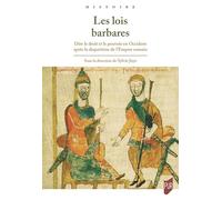 Les lois barbares: Dire le droit et le pouvoir en Occident après la disparition de l'Empire romain