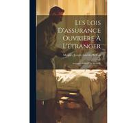 Les Lois D'assurance Ouvrière À L'étranger: Assurance Contre La Maladie