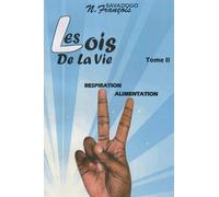 LES LOIS DE LA VIE: Tome 2 L’ALIMENTATION