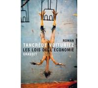 Les lois de l'économie - Tancrède Voituriez - Grasset - broché - Roman