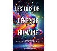 Les Lois De L'Énergie Humaine Utilisez Vos Rêves Pour Mieux Gérer Votre Énergie Et Éviter La Dépression - Anna Mancini - Buenos Books International - broché - Guide