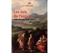 Les lois de l'esprit Julien Benda ou la raison - Pascal Engel - Eliott Eds - broché - Etude
