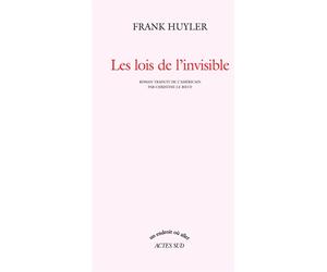 Les Lois de l'invisible - Frank Huyler - Actes sud - broché - Roman