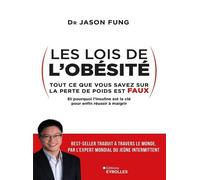 Les lois de l'obésité – Tout ce que vous savez sur la perte de poids est faux – Groupe Eyrolles