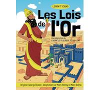 Les Lois de l'Or: Une Adaptation de l'Homme le plus Riche de Babylone