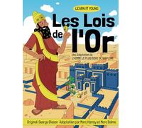 Les Lois de l'Or: Une Adaptation de l'Homme le plus Riche de Babylone