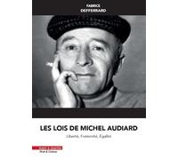 Les lois de Michel Audiard: Liberté, fraternité, égalité