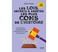 Les lois, décrets et arrêtés les plus cons de l'histoire – Coll. dirigée par Alain Bauer