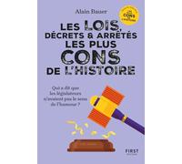 Les lois, décrets et arrêtés les plus cons de l'Histoire - Alain Bauer - First - broché - Guide