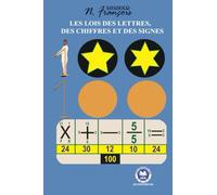 LES LOIS DES LETTRES, DES CHIFFRES ET DES SIGNES