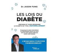 Jason Fung – Les lois du diabète – Prévenir et faire régresser le diabète de type 2 naturellement