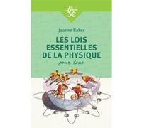 Les Lois essentielles de la physique pour tous Joanne Baker (Auteur), Julien Randon-Furling (Traduction)