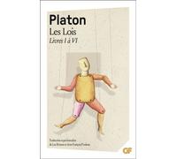 Platon – Les Lois: Livres I à VI – Flammarion – Poche