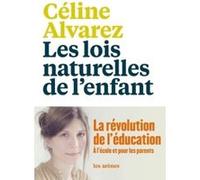 Les Lois naturelles de l'enfant Céline Alvarez (Auteur)