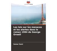 Les lois sur les menaces et les alertes dans le roman 1984 de George Orwell