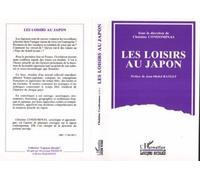 Les Loisirs Au Japon - Actes Du Colloque Temps Libre, Loisirs Et Tourisme En France Et Au Japon, - Onjuku, Mai 1991 Et Marseille, Septembre 1991