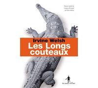 Les longs couteaux - Irvine Welsh - Au diable vauvert - broché - Roman