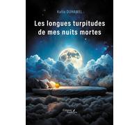Les longues turpitudes de mes nuits mortes - Katia Duhamel - Baudelaire - broché - Récit