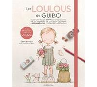 Les Loulous De Guibo - Les Techniques De Base Du Coloriage + 40 Planches À Colorier Et À Détacher
