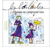 Les Louloutes - Maman ne comprend rien - Gwendo'lyn - Lutin Malin - relié - Album jeunesse dès 3 ans