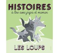 Histoires à lire avec papa et maman - Les loups