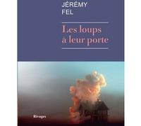 Les loups à leur porte Jérémy Fel (Auteur)