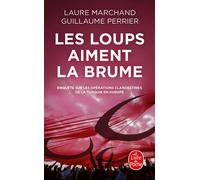 Les Loups aiment la brume Enquête sur les opérations clandestines de la Turquie en Europe - Laure Marchand - Lgf - Poche - Essai