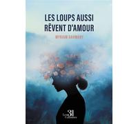 Les loups aussi rêvent d'amour - Myriam Dahmany - Trois Colonnes - broché - Poésie