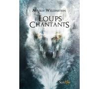 Les loups chantants - Aurélie Wellenstein - Scrineo - broché - Roman adolescent dès 13 ans