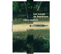 Les loups de Babylone - Anne Percin - Manufacture De Livres - broché - Roman