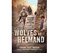 Les loups de Helmand : une vue de l'intérieur de l'antre de la guerre moderne